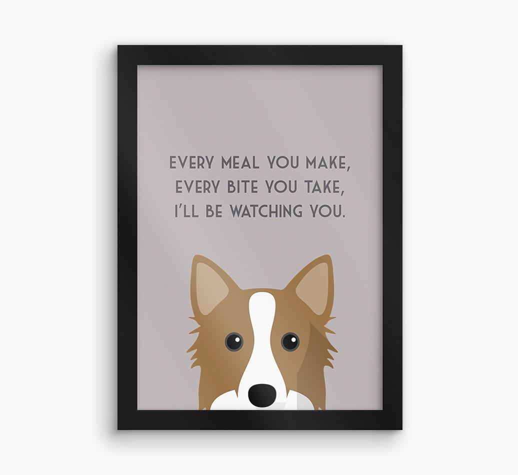 'Every Meal You Make' - Personalized {breedFullName} Framed Print