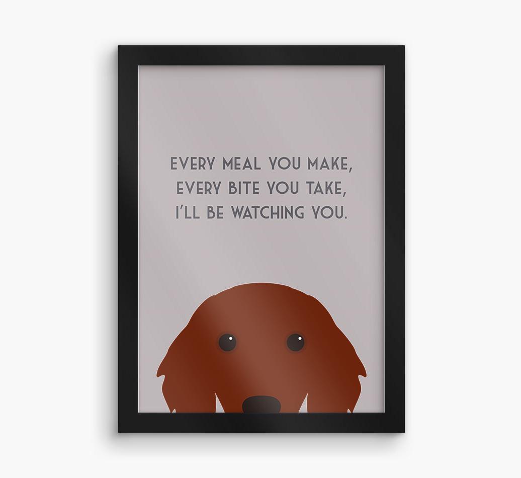 'Every Meal You Make' - Personalized {breedFullName} Framed Print