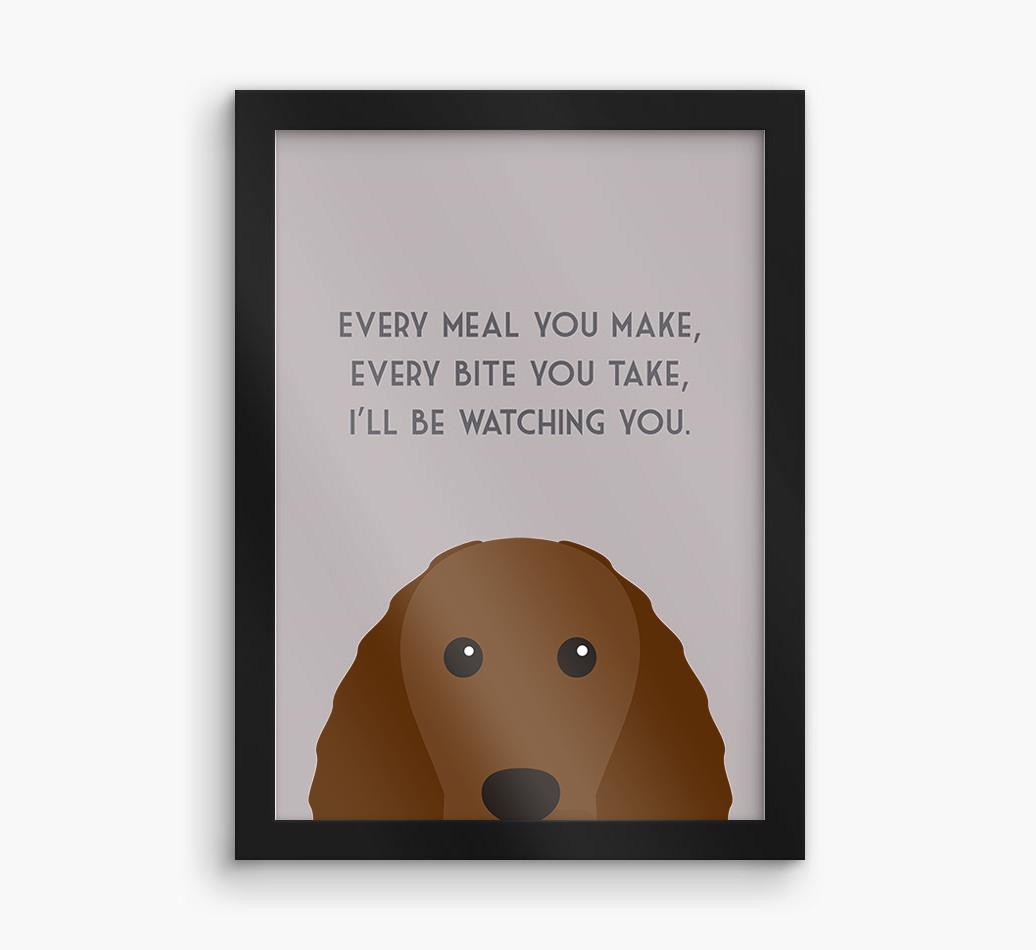 'Every Meal You Make' - Personalized {breedFullName} Framed Print