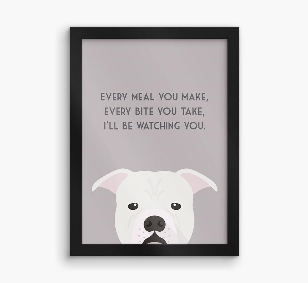 'Every Meal You Make' - Personalized {breedFullName} Framed Print