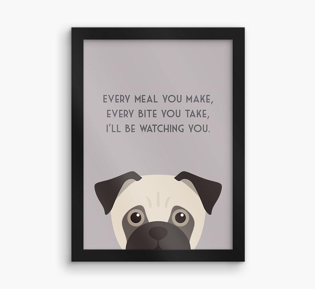 'Every Meal You Make' - Personalized {breedFullName} Framed Print