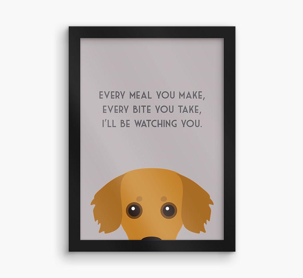 'Every Meal You Make' - Personalized {breedFullName} Framed Print