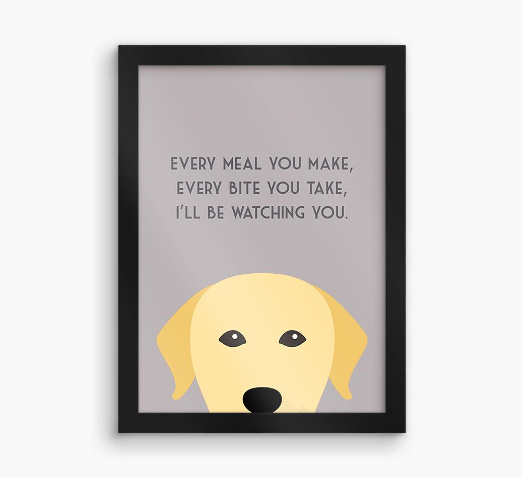 'Every Meal You Make' - Personalized {breedFullName} Framed Print