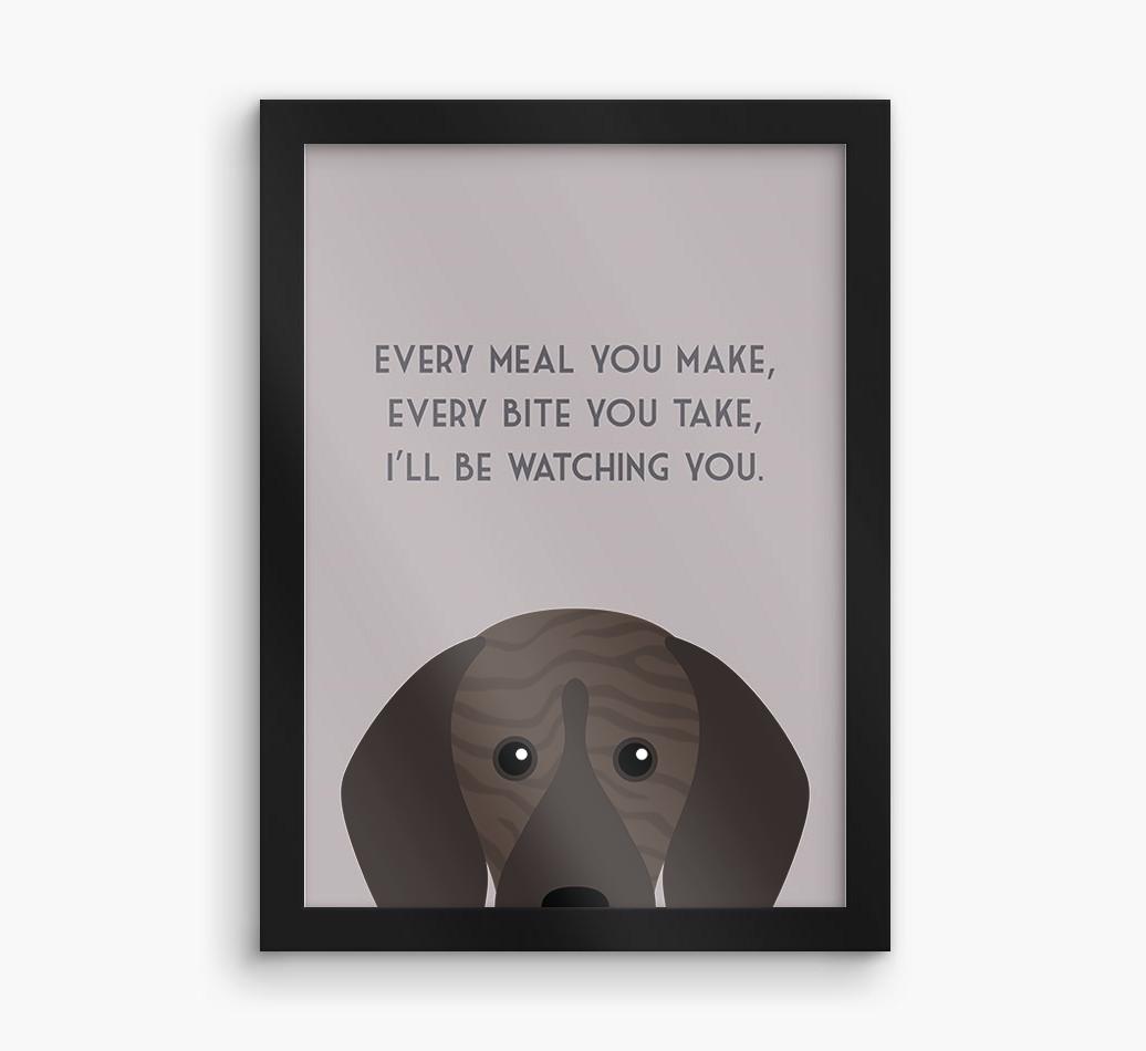 'Every Meal You Make' - Personalized {breedFullName} Framed Print