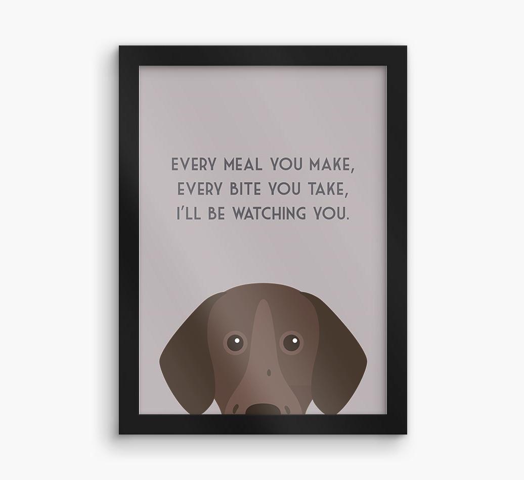 'Every Meal You Make' - Personalized {breedFullName} Framed Print