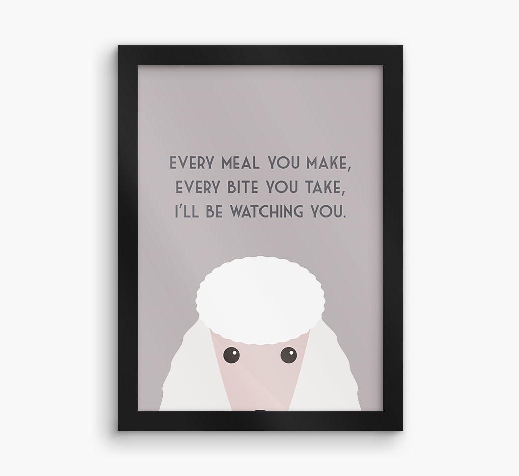 'Every Meal You Make' - Personalized {breedFullName} Framed Print