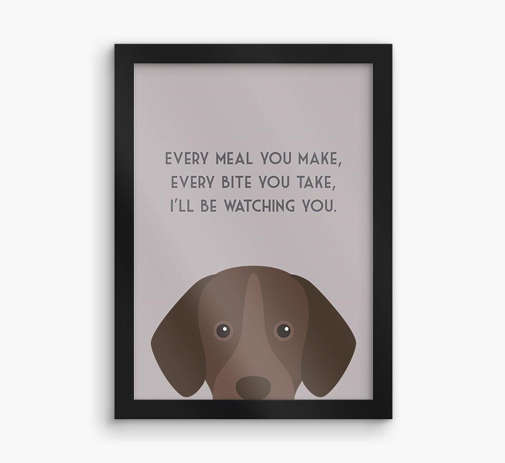 'Every Meal You Make' - Personalized {breedFullName} Framed Print