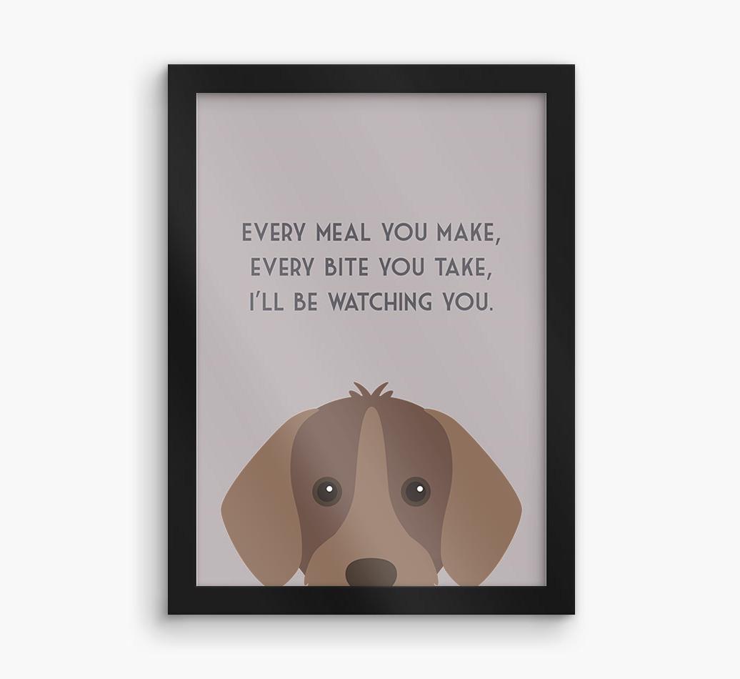 'Every Meal You Make' - Personalized {breedFullName} Framed Print