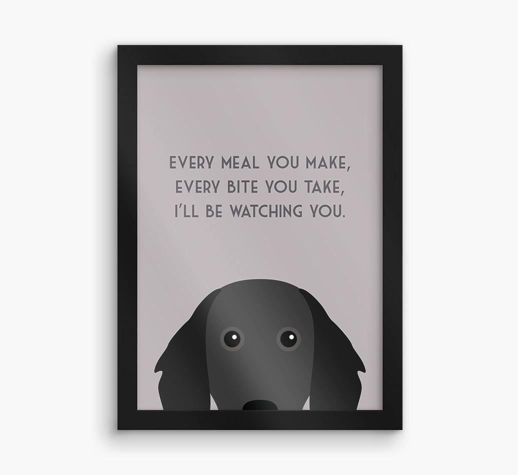'Every Meal You Make' - Personalized {breedFullName} Framed Print