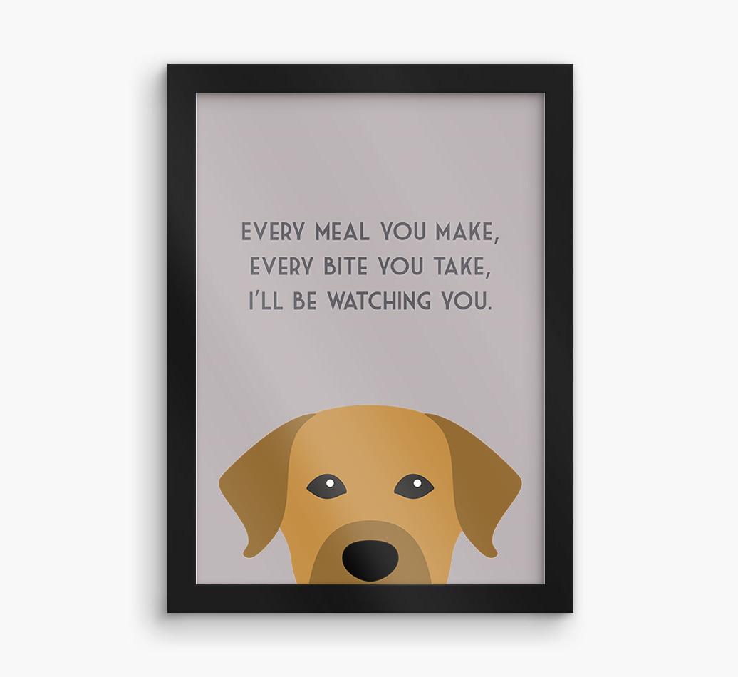 'Every Meal You Make' - Personalized {breedFullName} Framed Print