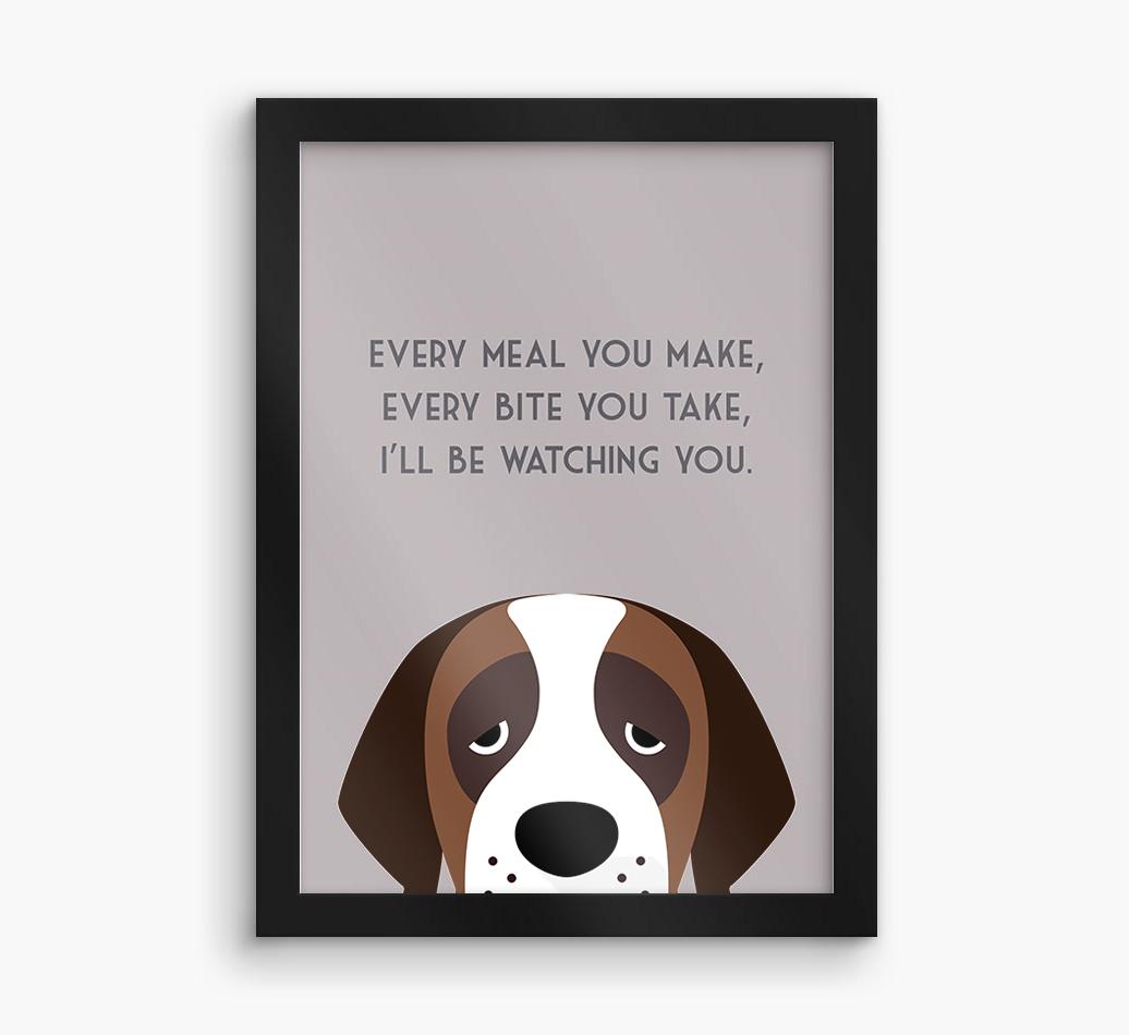 'Every Meal You Make' - Personalized {breedFullName} Framed Print