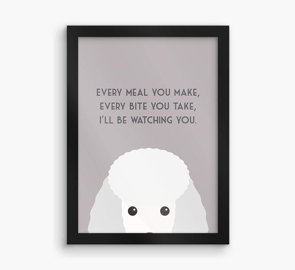 'Every Meal You Make' - Personalized {breedFullName} Framed Print