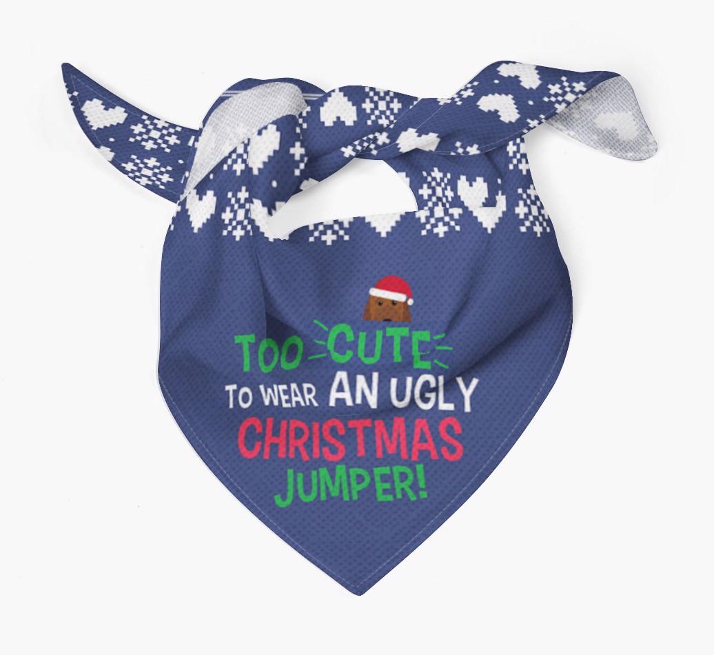 'Too Cute for an Ugly Christmas Jumper' - Personalized {breedFullName} Bandana