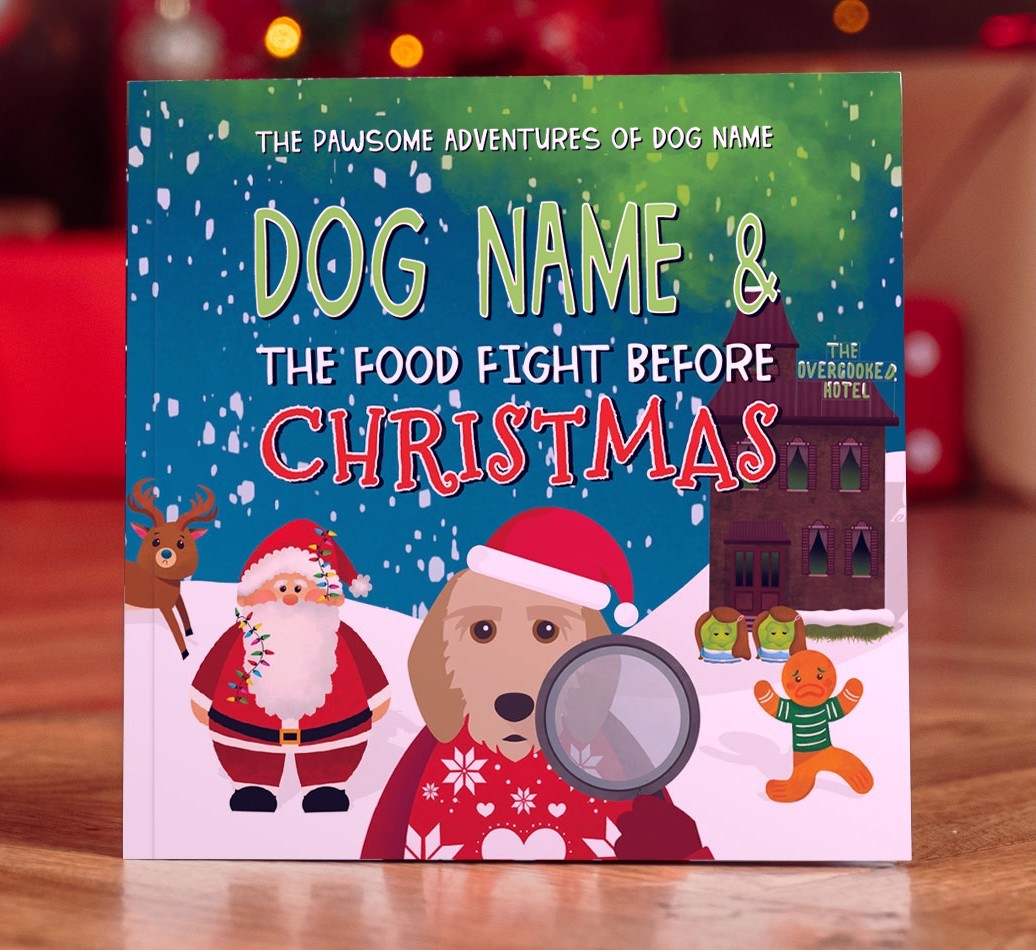 Personalised Book: Your Dog and the Food Fight Before Christmas