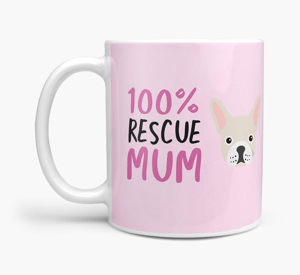 '100% Rescue Mum' - Personalised {breedFullName} Mug