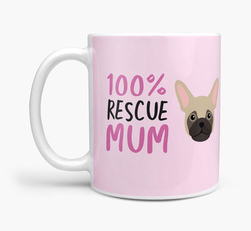'100% Rescue Mum' - Personalised {breedFullName} Mug
