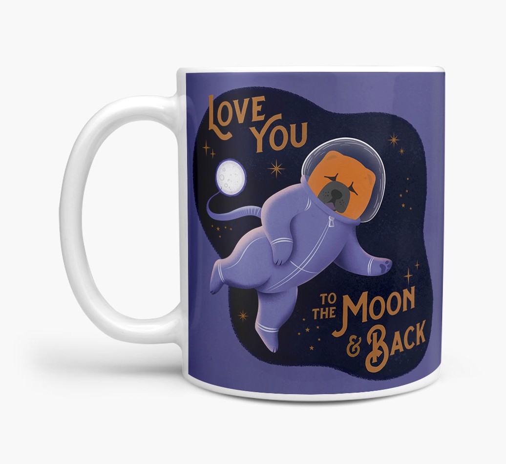 'Love you to the Moon & Back' - Personalised {breedFullName} Mug