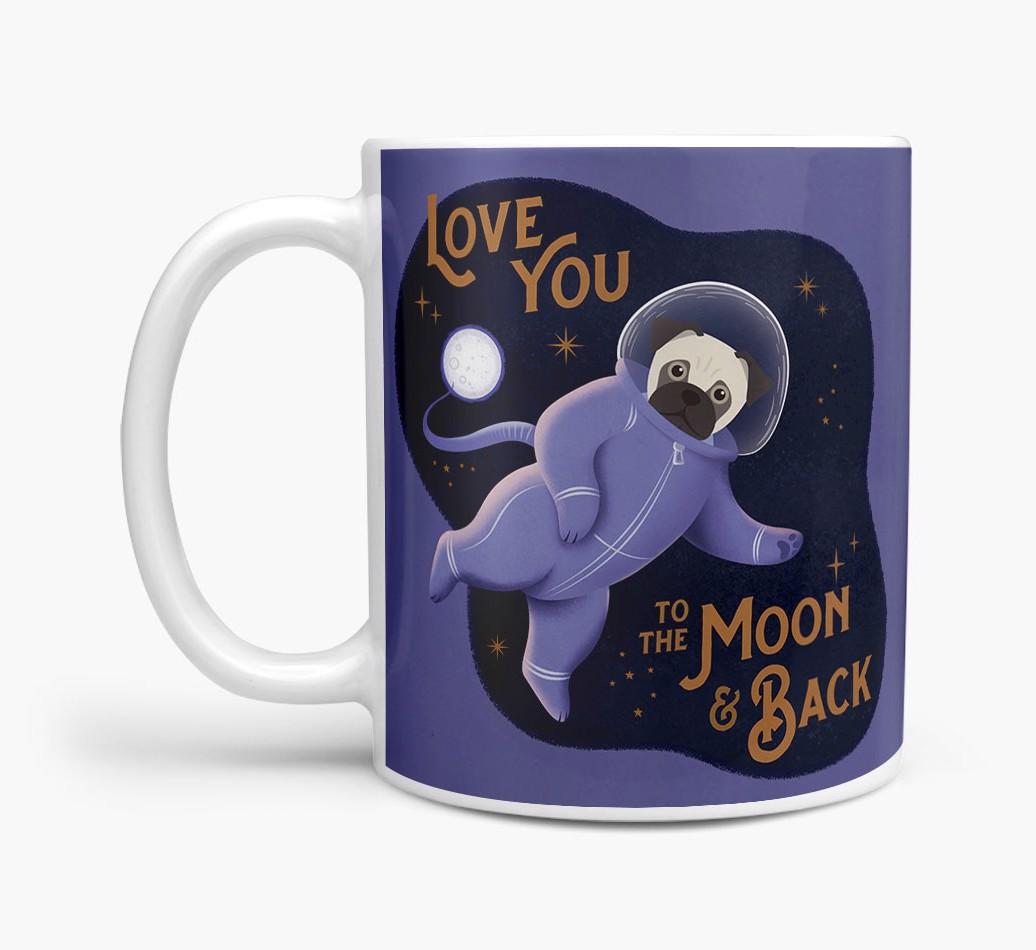 'Love you to the Moon & Back' - Personalised {breedFullName} Mug