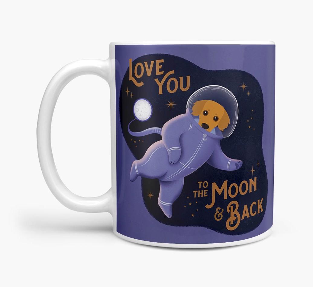 'Love you to the Moon & Back' - Personalised {breedFullName} Mug