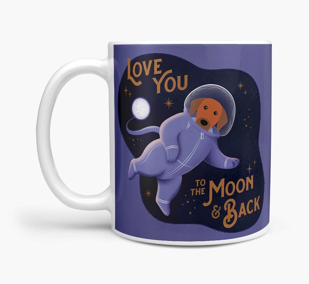 'Love you to the Moon & Back' - Personalised {breedFullName} Mug