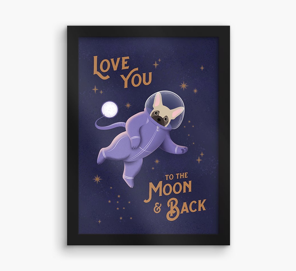 'Love you to the Moon & back' - Personalised {breedFullName} Framed Print