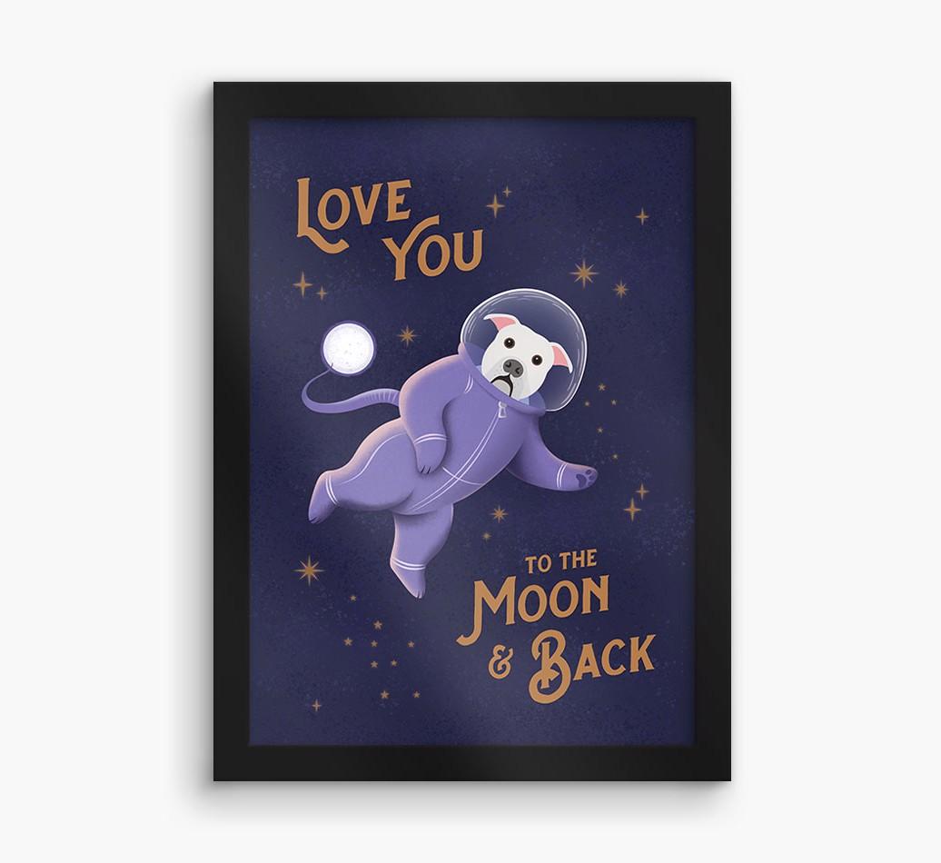 'Love you to the Moon & back' - Personalized {breedFullName} Framed Print