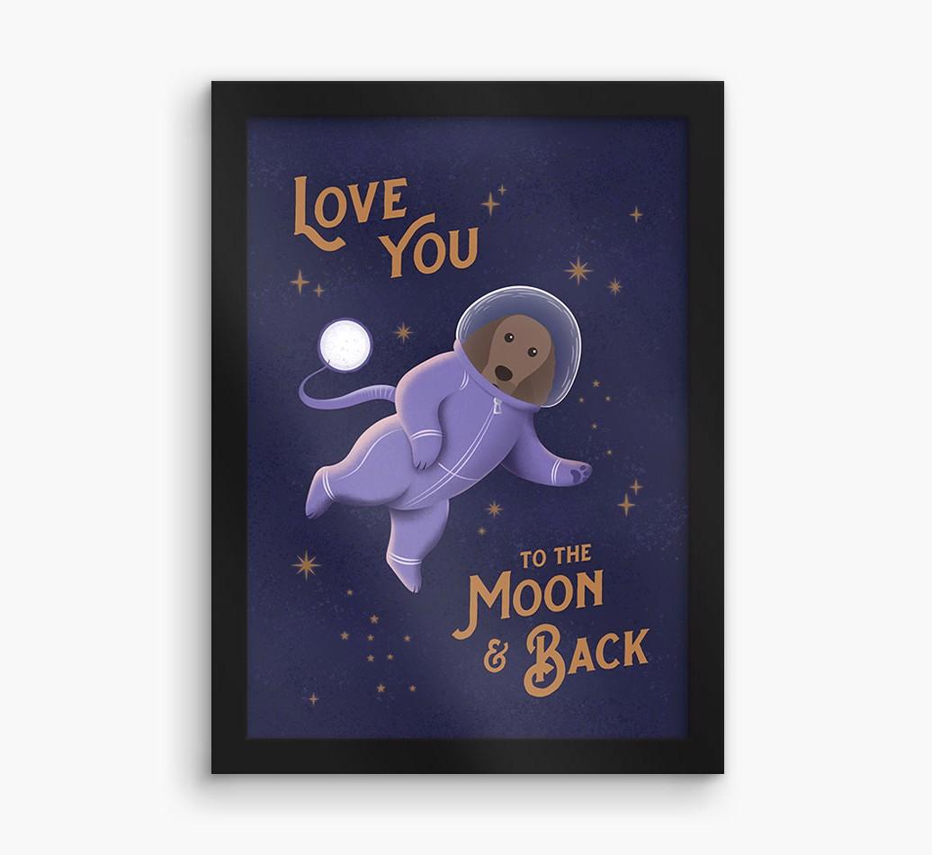'Love you to the Moon & back' - Personalized {breedFullName} Framed Print