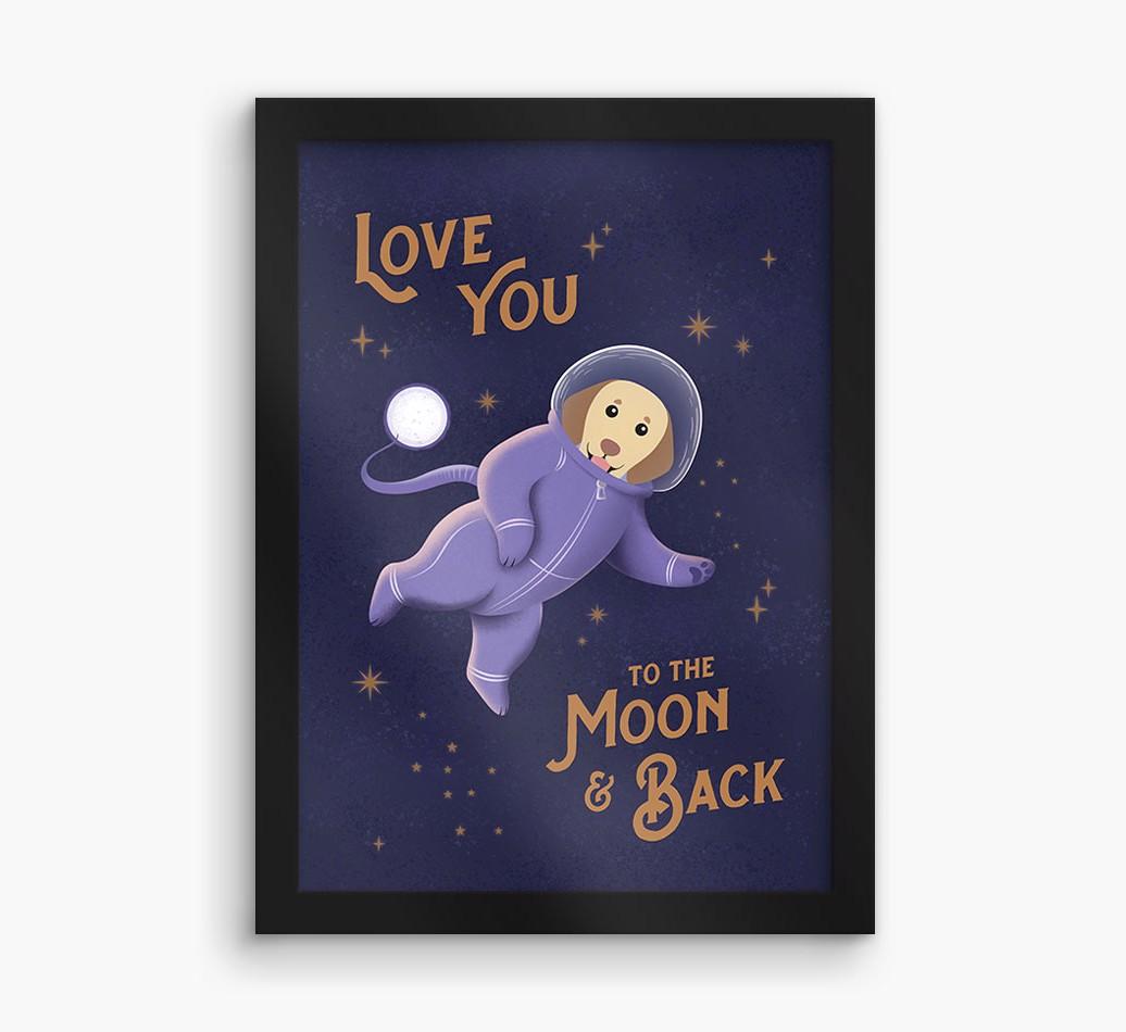 'Love you to the Moon & back' - Personalized {breedFullName} Framed Print