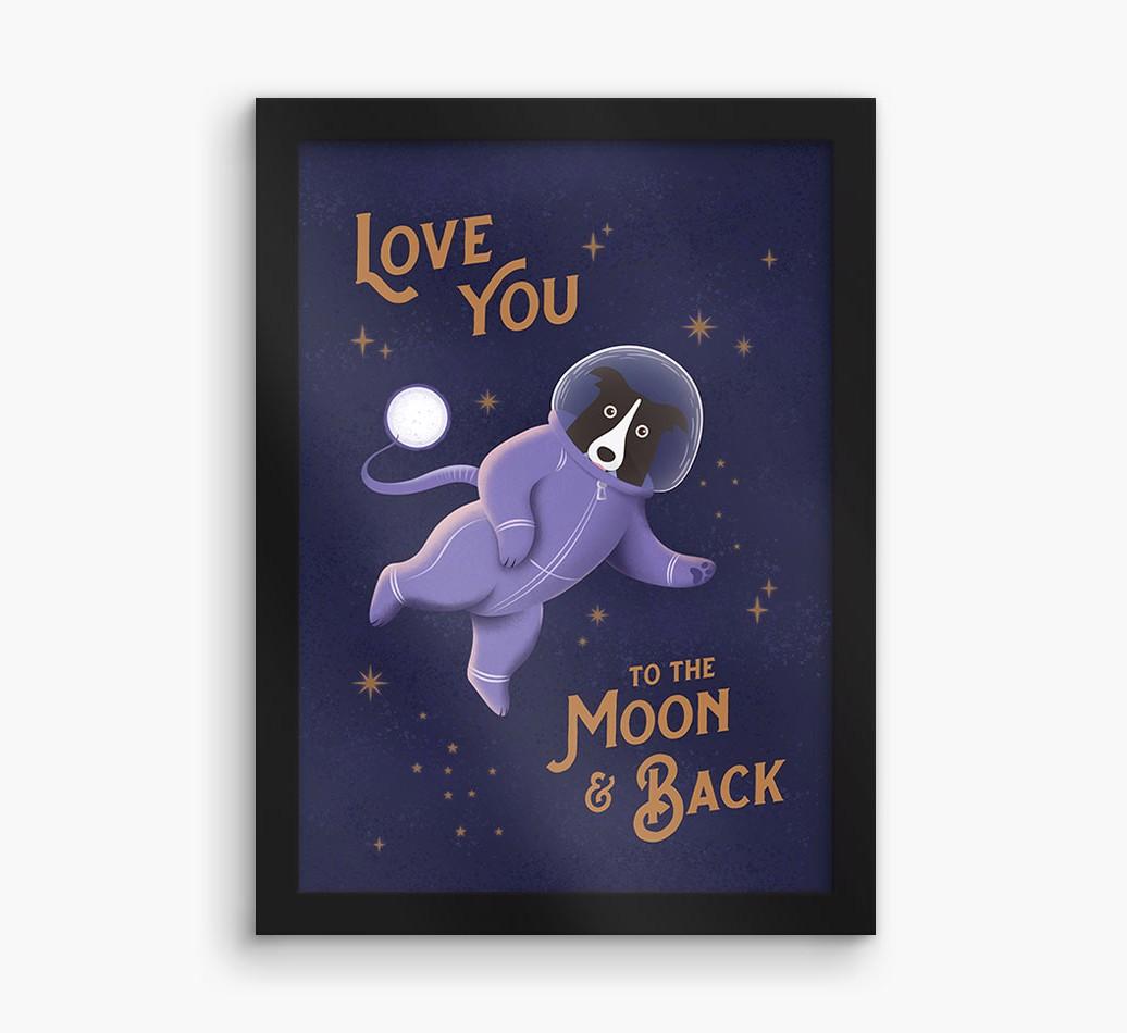 'Love you to the Moon & back' - Personalized {breedFullName} Framed Print