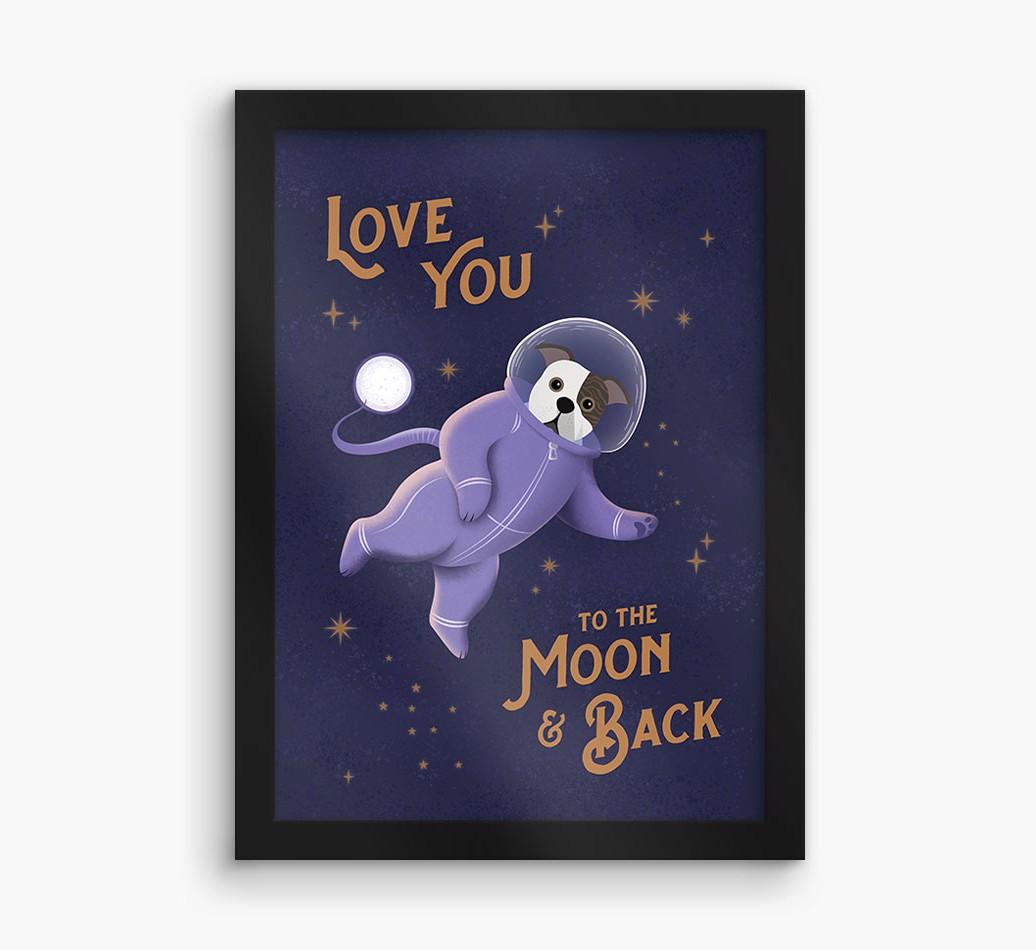 'Love you to the Moon & back' - Personalized {breedFullName} Framed Print