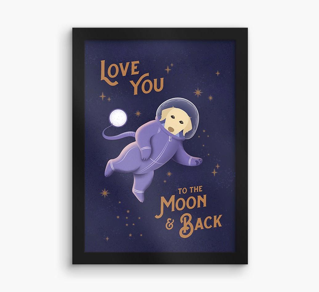 'Love you to the Moon & back' - Personalized {breedFullName} Framed Print