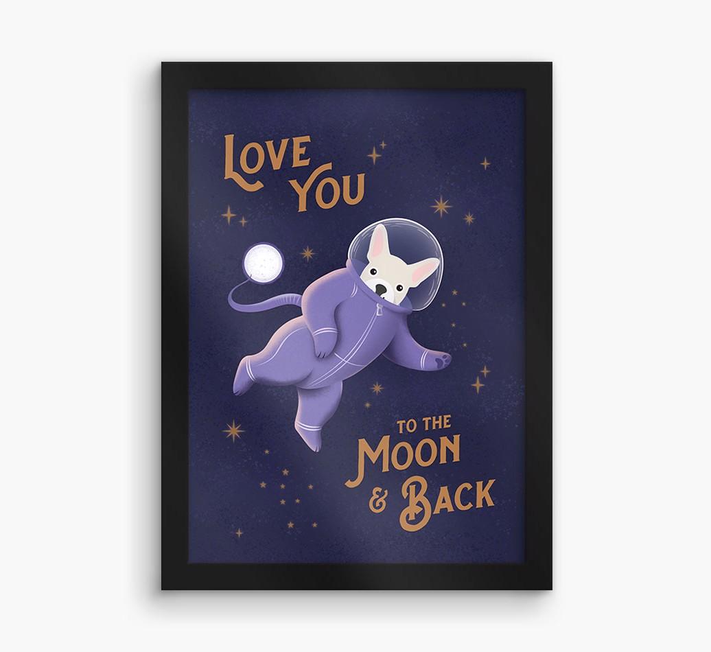 'Love you to the Moon & back' - Personalized {breedFullName} Framed Print