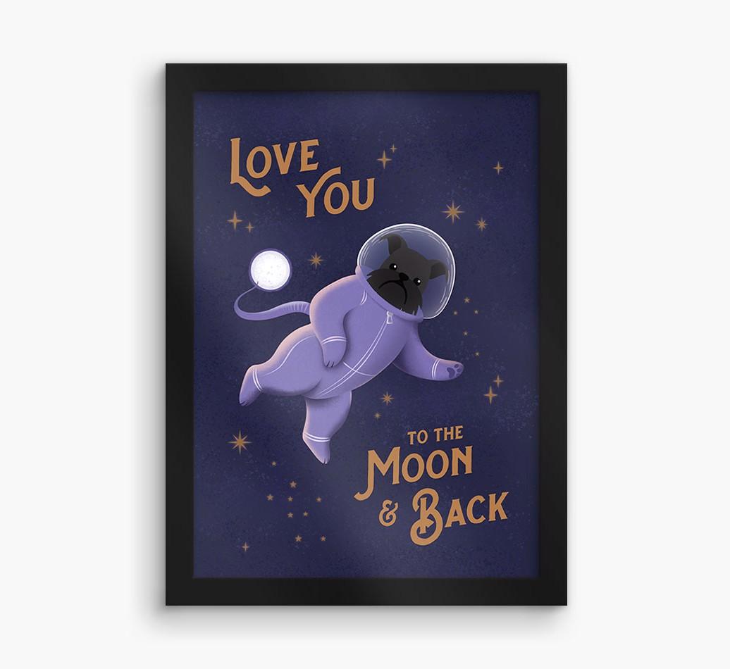'Love you to the Moon & back' - Personalized {breedFullName} Framed Print