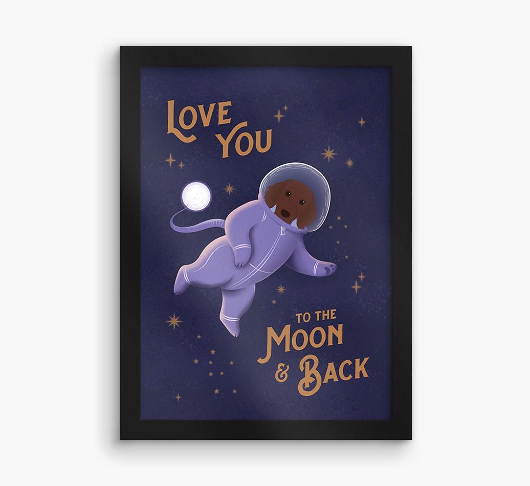 'Love you to the Moon & back' - Personalized {breedFullName} Framed Print