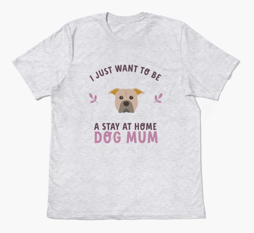 Stay at Home Dog Mum: Personalised {breedFullName} T-Shirt