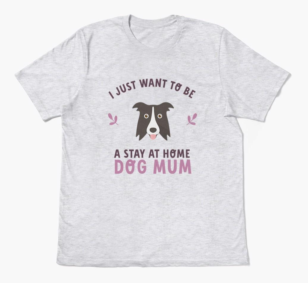Stay at Home Dog Mum: Personalised {breedFullName} T-Shirt