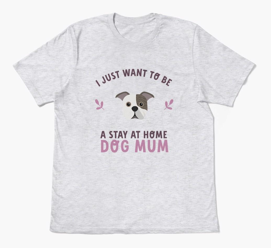 Stay at Home Dog Mum: Personalised {breedFullName} T-Shirt