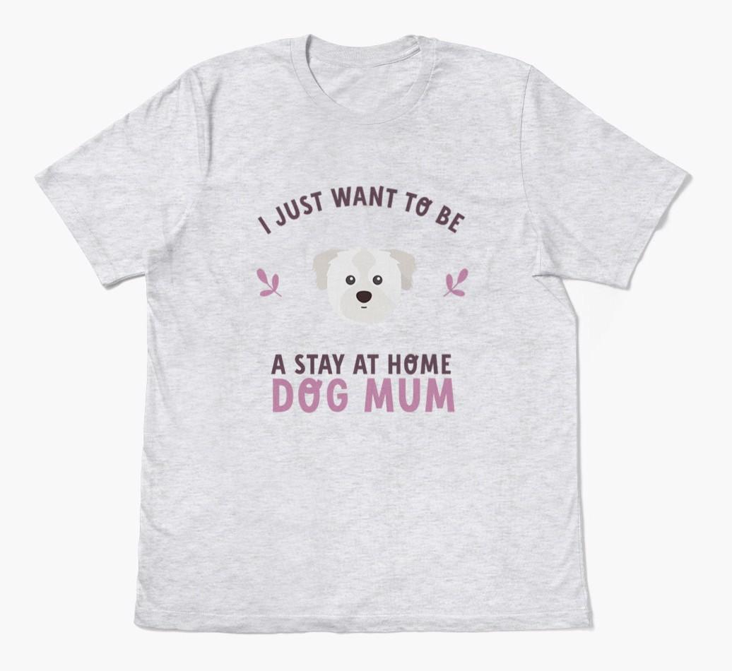 Stay at Home Dog Mum: Personalised {breedFullName} T-Shirt