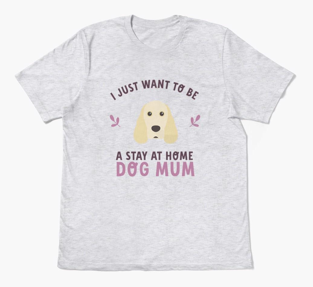 Stay at Home Dog Mum: Personalised {breedFullName} T-Shirt