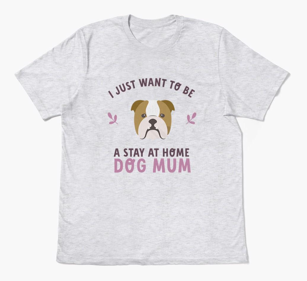 Stay at Home Dog Mum: Personalised {breedFullName} T-Shirt