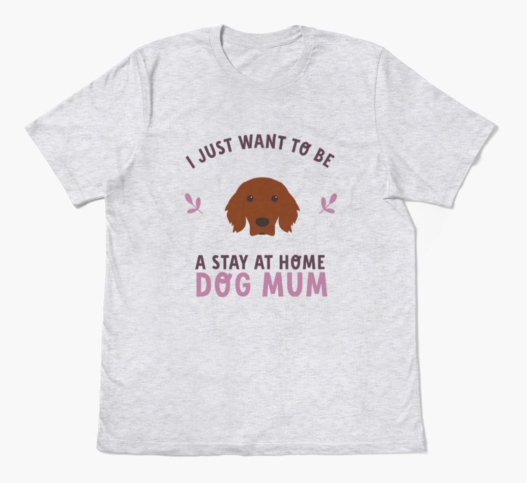 Stay at Home Dog Mum: Personalised {breedFullName} T-Shirt