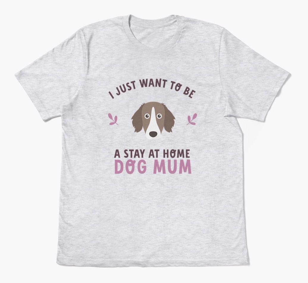 Stay at Home Dog Mum: Personalised {breedFullName} T-Shirt
