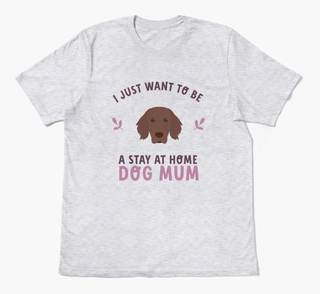 Stay at Home Dog Mum: Personalised {breedFullName} T-Shirt