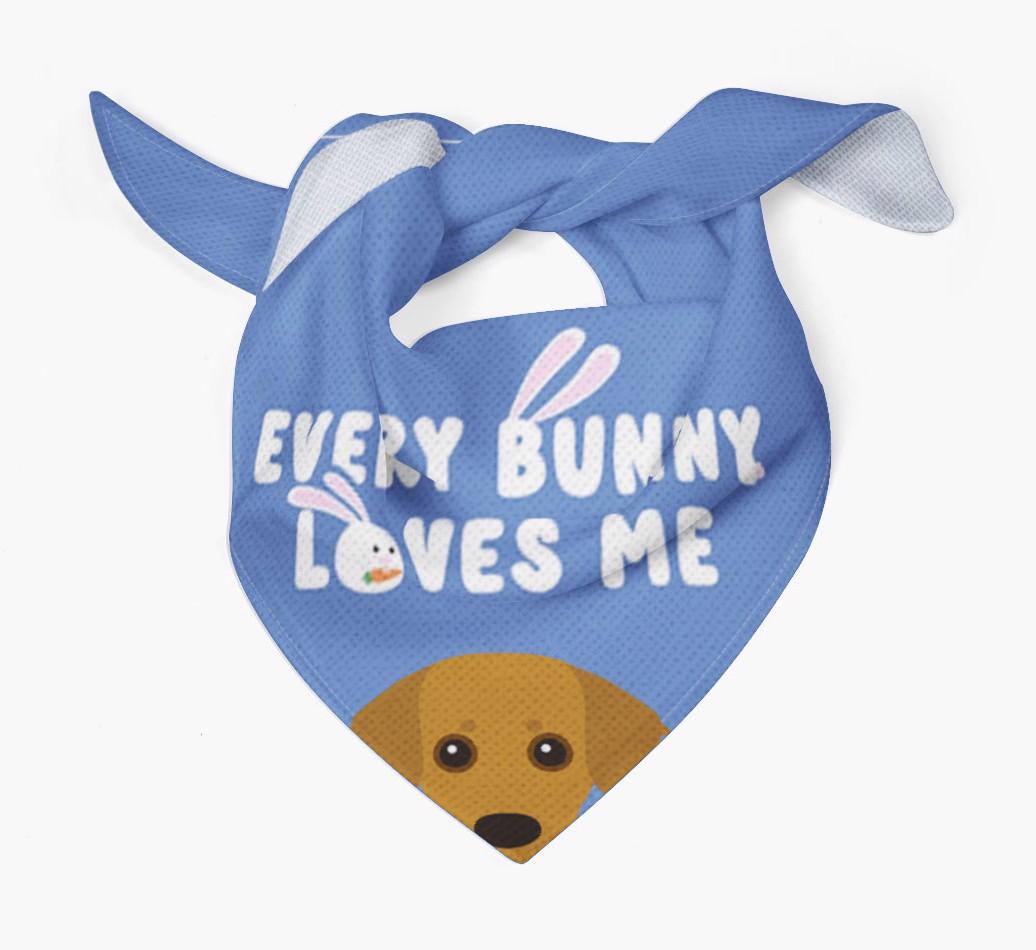 Every Bunny Loves Me: Personalized {breedFullName} Bandana