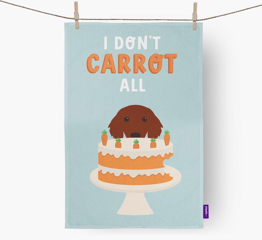 I Don't Carrot All: Personalized {breedFullName} Dish Towel