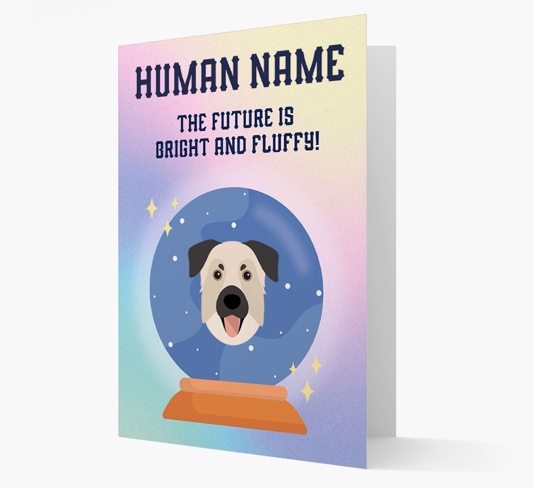 The Future Is Bright And Fluffy: Personalised {breedFullName} Card