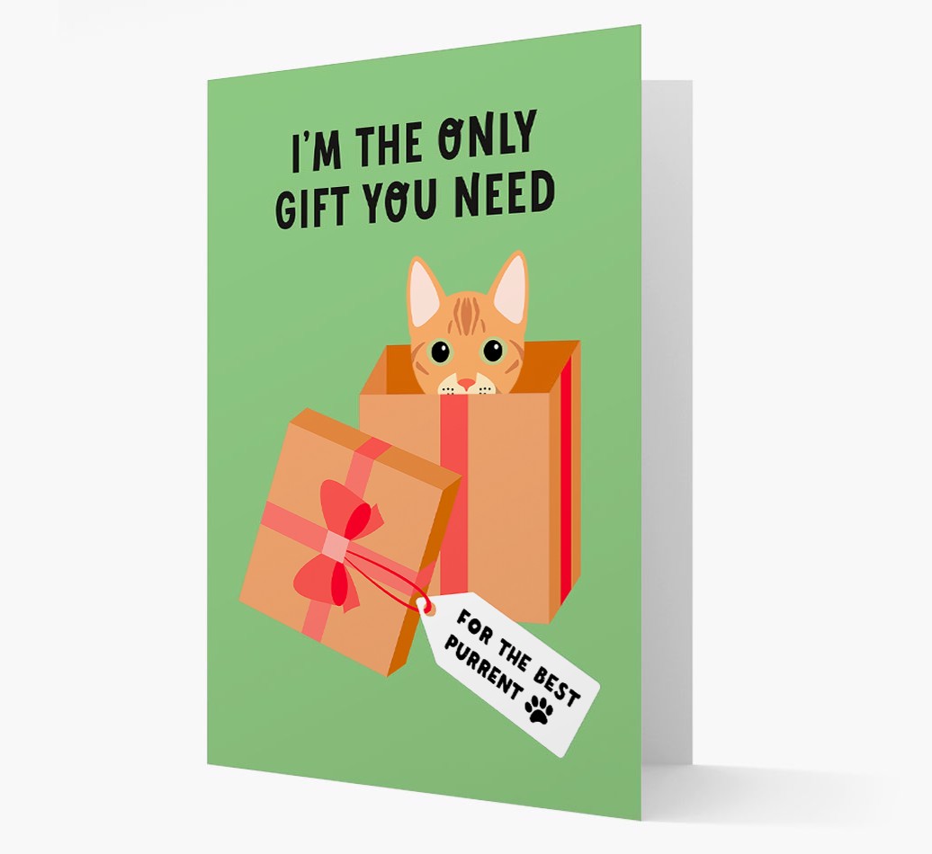 I'm The Only Gift You Need: Personalised {breedCommonName} Card