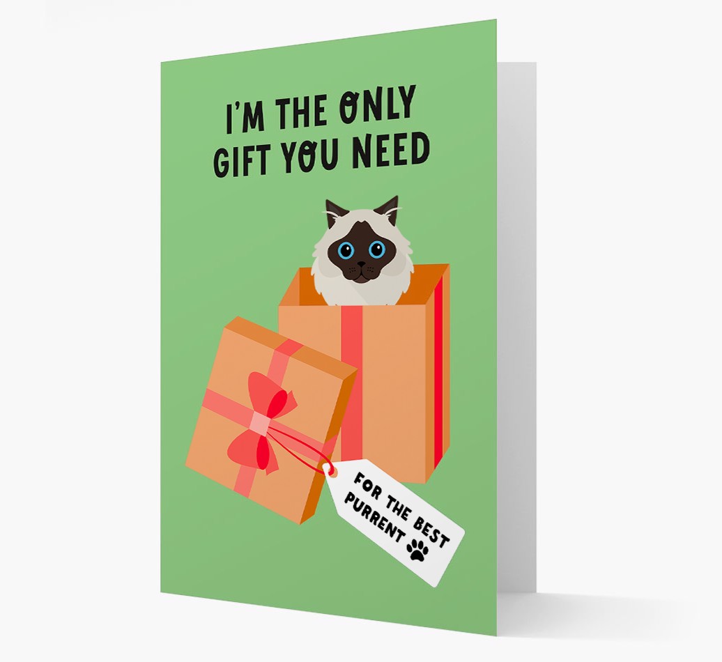 I'm The Only Gift You Need: Personalised {breedCommonName} Card