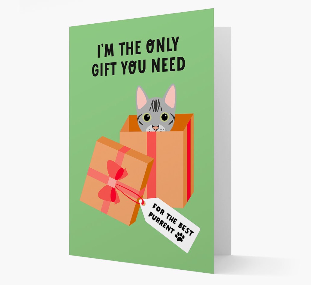 I'm The Only Gift You Need: Personalised {breedCommonName} Card