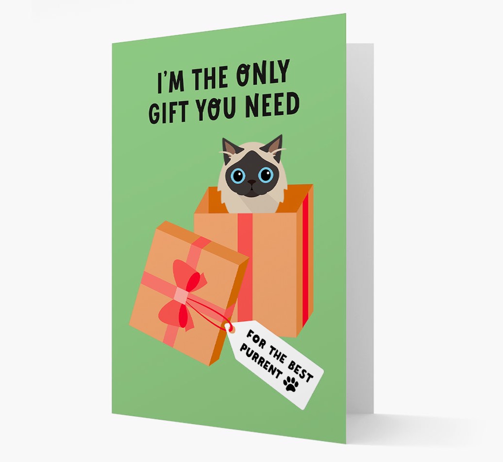 I'm The Only Gift You Need: Personalised {breedCommonName} Card